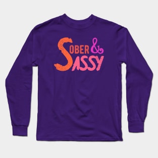 Sober & Sassy Long Sleeve T-Shirt